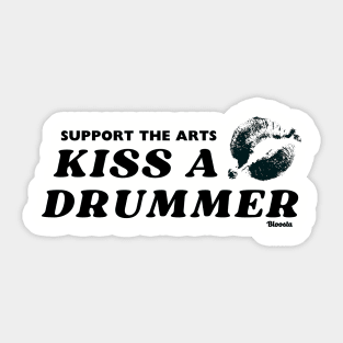 Support The Arts - Kiss A Drummer Sticker